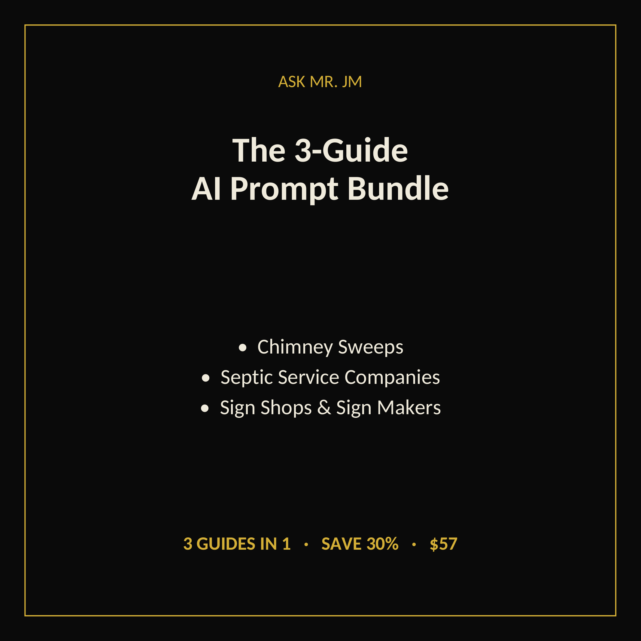 3-in-1 Prompt Bundle: Chimney Sweeps, Septic Service Companies & Sign Shops (Save 30%)