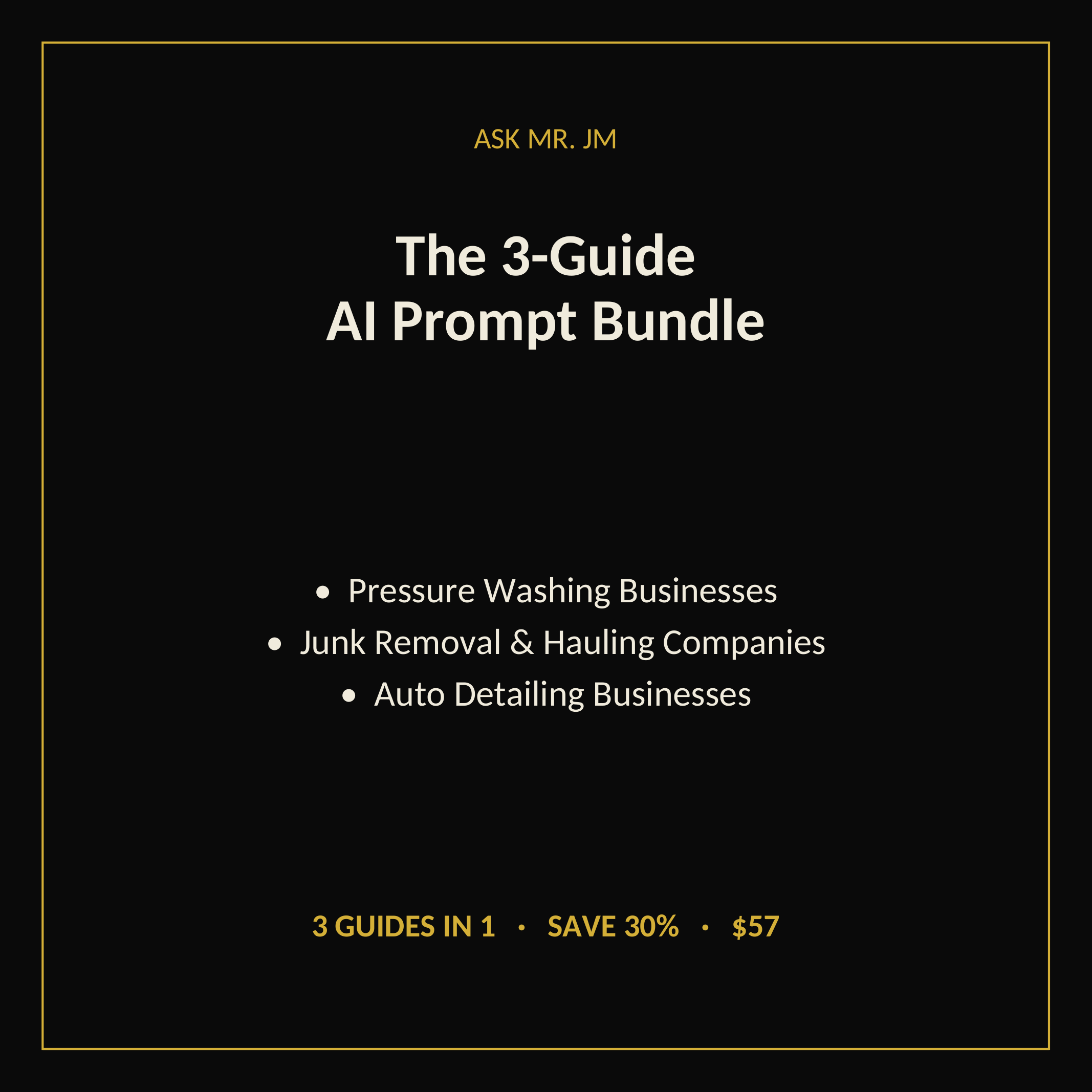 3-in-1 Prompt Bundle: Pressure Washing Businesses, Junk Removal & Hauling Companies (Save 30%)